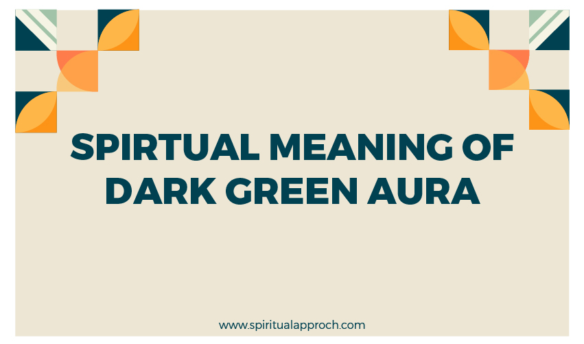 Dark Green Aura Meaning