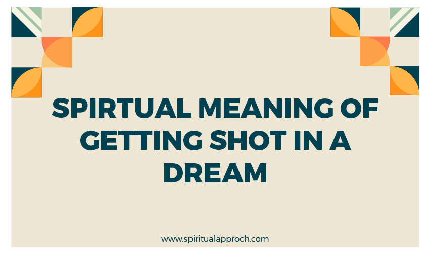 Spiritual Meaning Of Getting Shot In A Dream