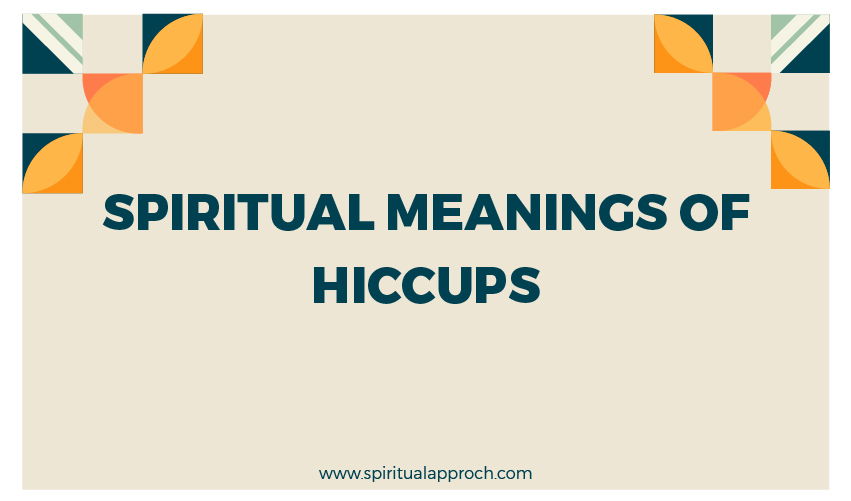 Hiccups Spiritual Meaning