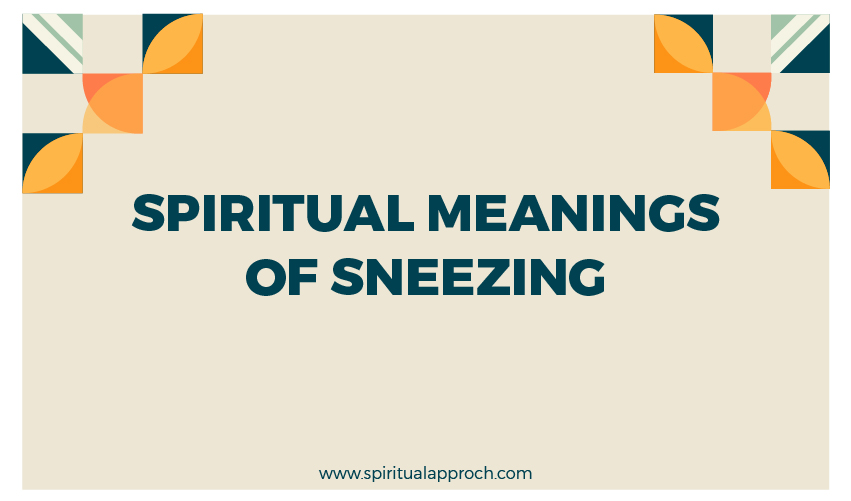 Sneezing Spiritual Meaning