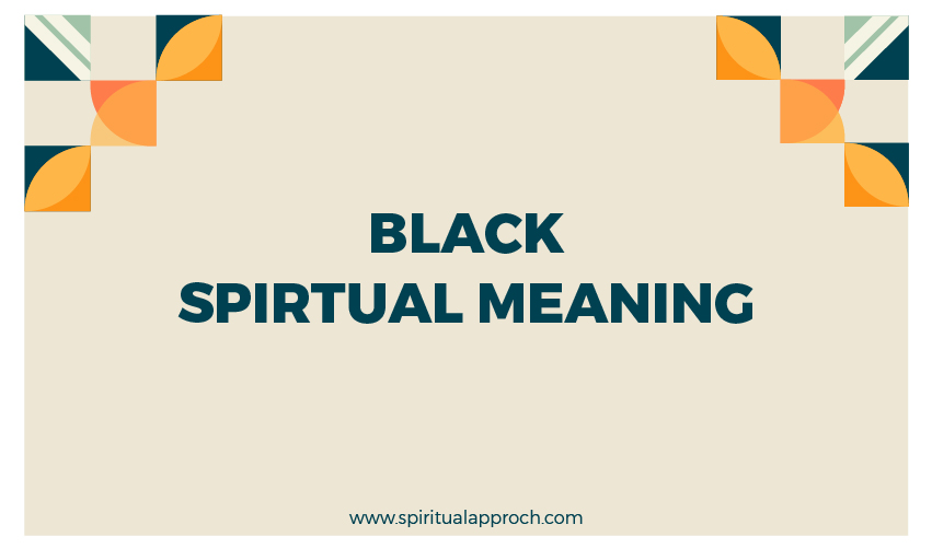 Spiritual Meaning Of Black