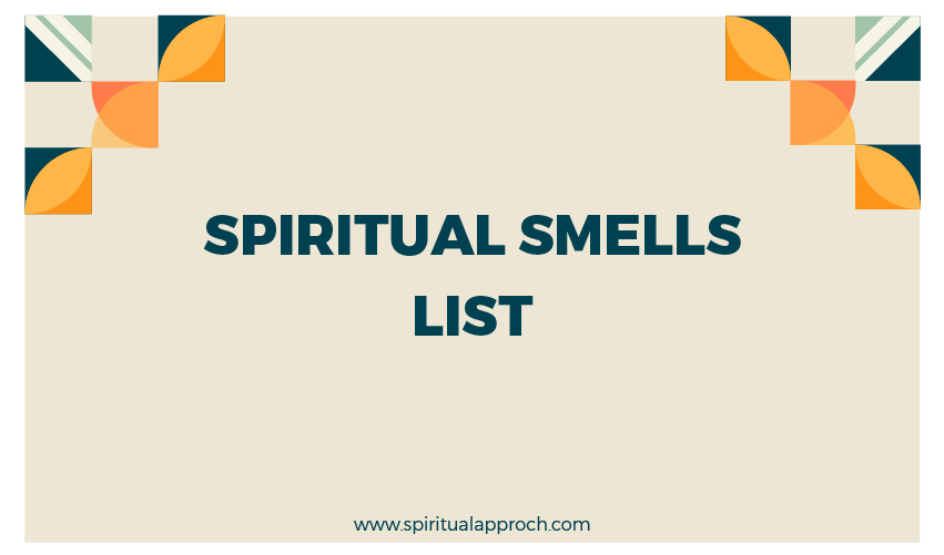 Mysteries Of Spiritual Smells A Comprehensive Spiritual Smells List 