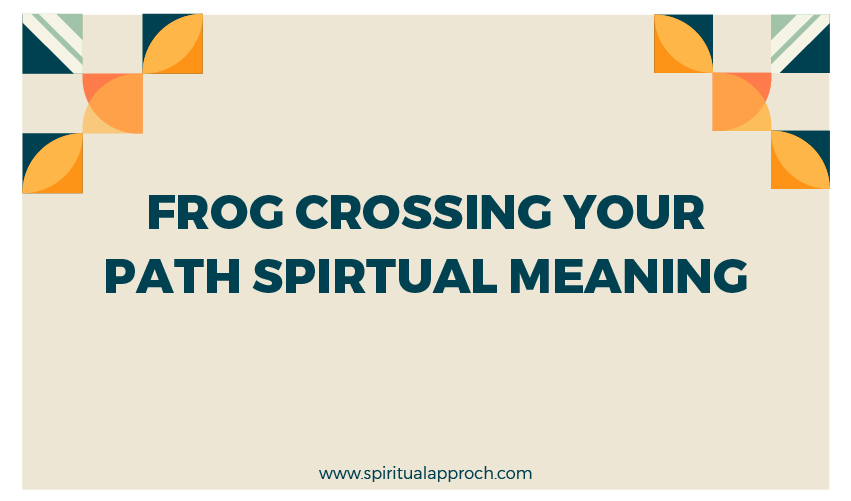 Meaning Of A Frog Crossing Your Path