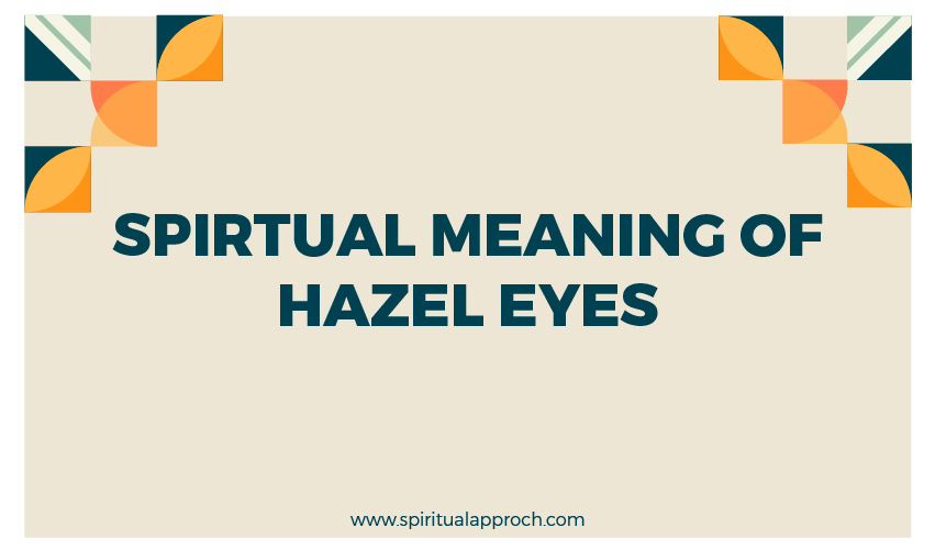 Hazel Eyes Spiritual Meaning