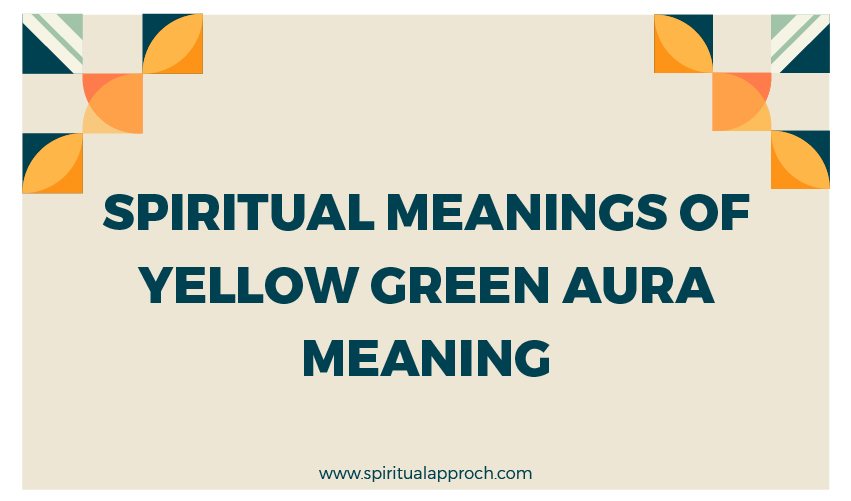 Yellow Green Aura Meaning
